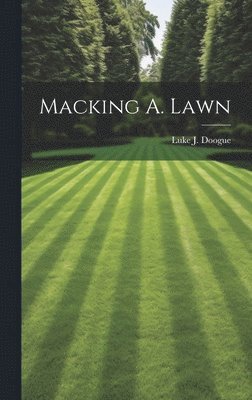 bokomslag Macking A. Lawn