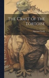 bokomslag The Craft of the Tortoise