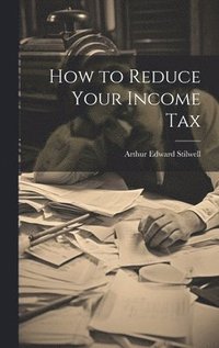 bokomslag How to Reduce Your Income Tax