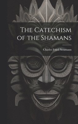 bokomslag Catechism of the Shamans