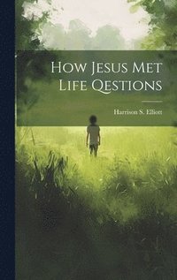 bokomslag How Jesus Met Life Qestions