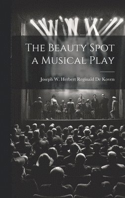 bokomslag Beauty Spot a Musical Play