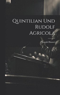 Quintilian Und Rudolf Agricola 1