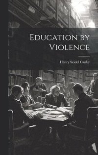 bokomslag Education by Violence