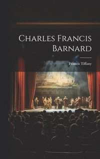 bokomslag Charles Francis Barnard