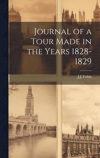 bokomslag Journal of a Tour Made in the Years 1828-1829