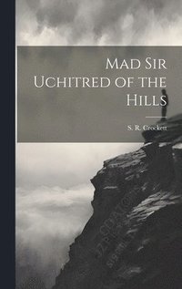 bokomslag Mad Sir Uchitred of the Hills