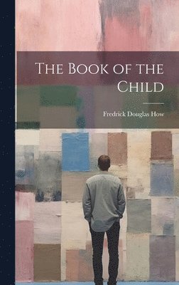 bokomslag The Book of the Child