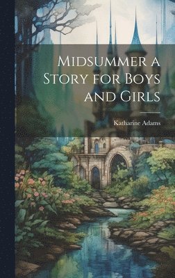 Midsummer a Story for Boys and Girls 1