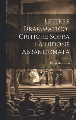 bokomslag Lettere Drammatico-Critiche Sopra La Didone Abbandonata