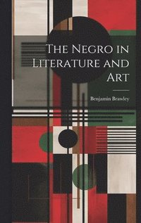 bokomslag The Negro in Literature and Art