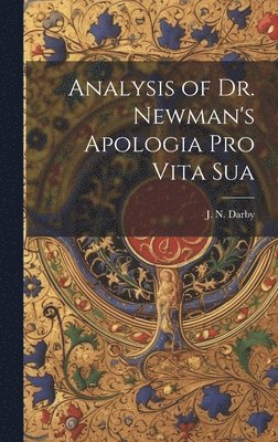 bokomslag Analysis of Dr. Newman's Apologia Pro Vita Sua