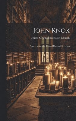 bokomslag John Knox