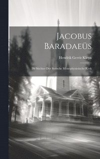 bokomslag Jacobus Baradaes
