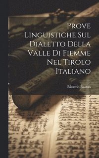 bokomslag Prove Linguistiche sul Dialetto Della Valle di Fiemme nel Tirolo Italiano