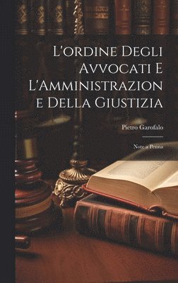 bokomslag L'ordine Degli Avvocati e L'Amministrazione Della Giustizia