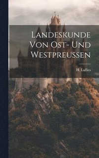 bokomslag Landeskunde von Ost- und Westpreussen