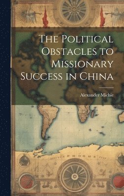 Political Obstacles to Missionary Success in China