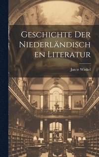 bokomslag Geschichte der Niederlndischen Literatur