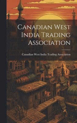 Canadian West India Trading Association 1