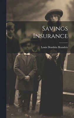 Brandeis Louis Dembitz, Louis Dembitz, Brandeis - Savings Insurance, Inbunden