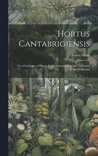 bokomslag Hortus Cantabrigiensis