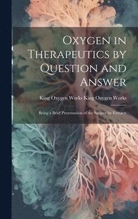 bokomslag Oxygen in Therapeutics by Question and Answer