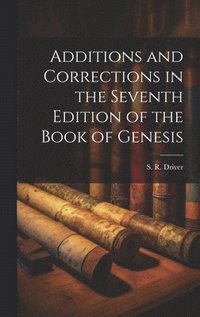 bokomslag Additions and Corrections in the Seventh Edition of the Book of Genesis