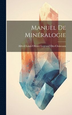 Manuel de Minralogie 1