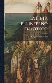 bokomslag La Piet Nell'Inferno Dantesco