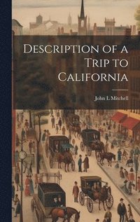 bokomslag Description of a Trip to California