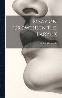 bokomslag Essay on Growths in the Larynx