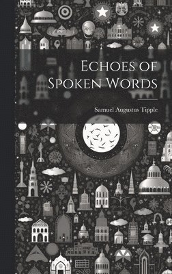 Echoes of Spoken Words 1