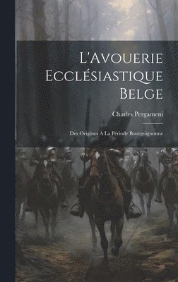 bokomslag L'Avouerie Ecclsiastique Belge