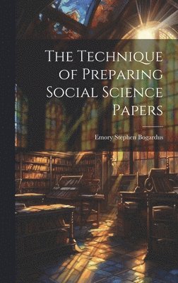 The Technique of Preparing Social Science Papers 1