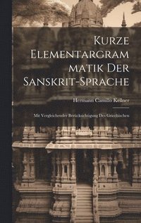 bokomslag Kurze Elementargrammatik der Sanskrit-Sprache
