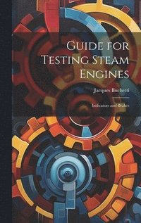 bokomslag Guide for Testing Steam Engines