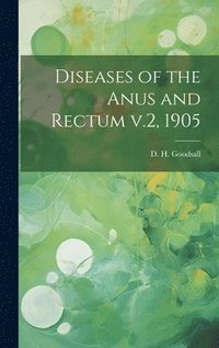 bokomslag Diseases of the Anus and Rectum v.2, 1905