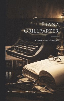 Franz Grillparzer
