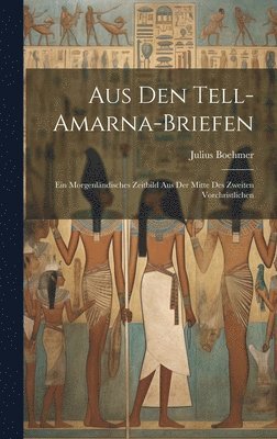 Aus den Tell-Amarna-Briefen 1