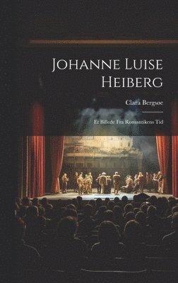Johanne Luise Heiberg 1