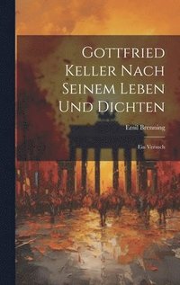 bokomslag Gottfried Keller Nach Seinem Leben und Dichten