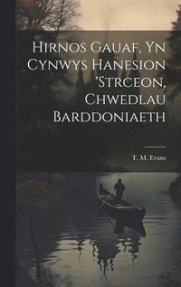 bokomslag Hirnos Gauaf, yn Cynwys Hanesion 'strceon, Chwedlau Barddoniaeth