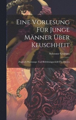 Eine Vorlesung fr Junge Mnner ber Keuschheit 1