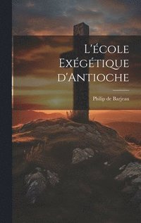 bokomslag L'cole Exgtique d'Antioche