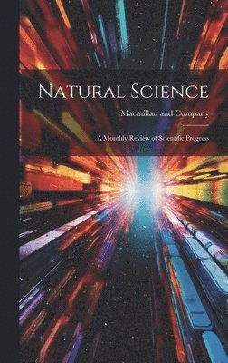 MacMillan And Company, Macmillan and Company - Natural Science, Inbunden