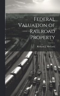 bokomslag Federal Valuation of Railroad Property