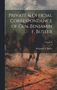 bokomslag Private & Official Correspondence of Gen. Benjamin F. Butler; Volume II