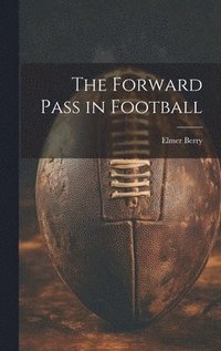 bokomslag Forward Pass in Football