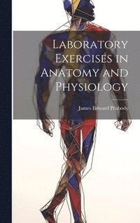 bokomslag Laboratory Exercises in Anatomy and Physiology